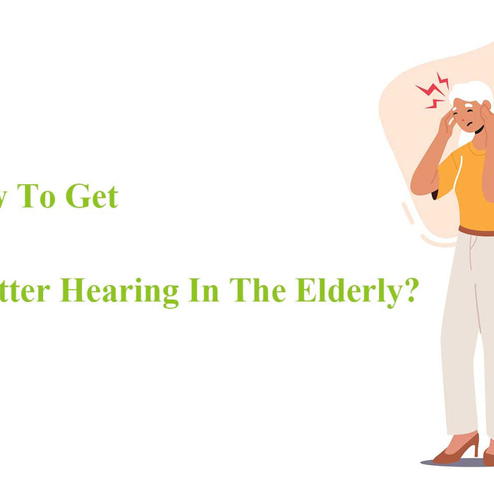 How To Get Better Hearing In The Elderly?